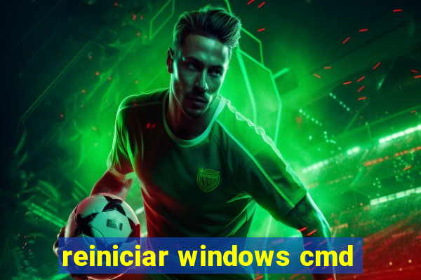 reiniciar windows cmd